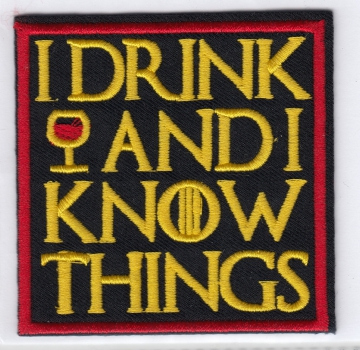 I drink and i know things
